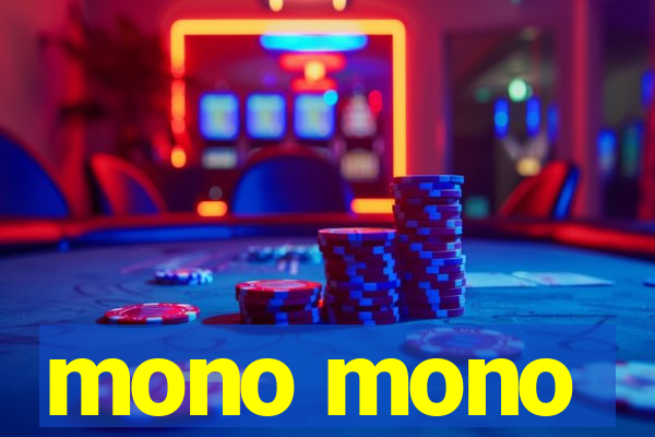 mono mono